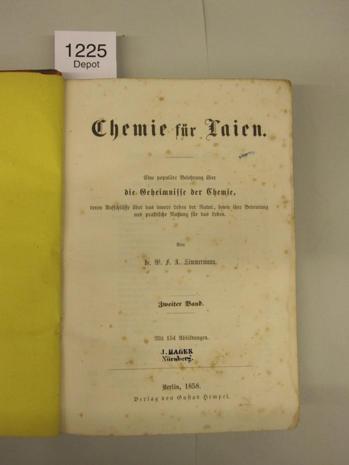  Chemie für Laien. Eine populäre Belehrung über die Geheimnisse der Chemie, deren Aufschlüsse [...] (1858)