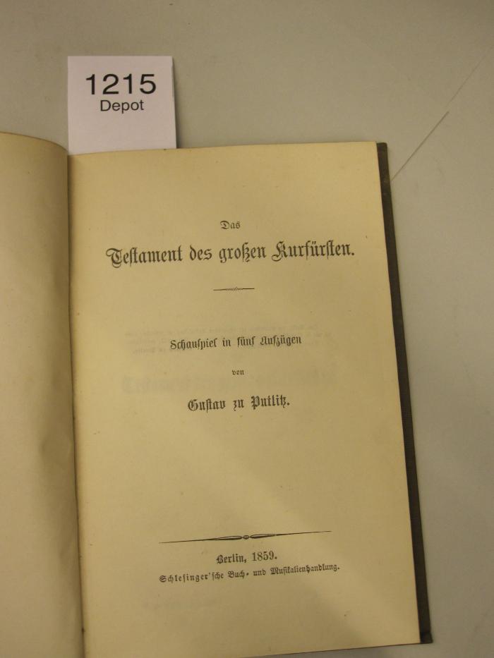  Das Testament des großen Kurfürsten. Schauspiel in fünf Aufzügen. (1859)