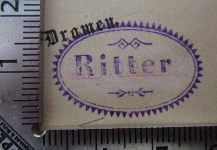  Wegweiser durch die klassischen Schuldramen für die Oberklassen der höheren Schulen. Zweite Abtheilung. Friedrich Schillers Dramen (1892);- (Ritter, [?]), Stempel: Name; 'Ritter'.  (Prototyp)