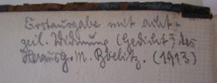  Lob der Freude : Deutsche Gedichte (o.J.);- (Pohl, Hans;Boelitz, Martin), Von Hand: Notiz, Name, Datum; 'Erstausgabe mit achtteil. Widmung (Gedicht) des Herausg. M. Boelitz. (1913)'. 