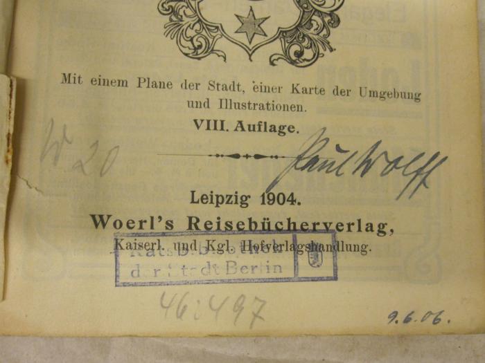  Illustrierter Führer durch Halle a. S. und Umgebung (1904);- (Wolff, Paul), Von Hand: Autogramm, Datum; 'Paul Wolff 9.6.06'. 