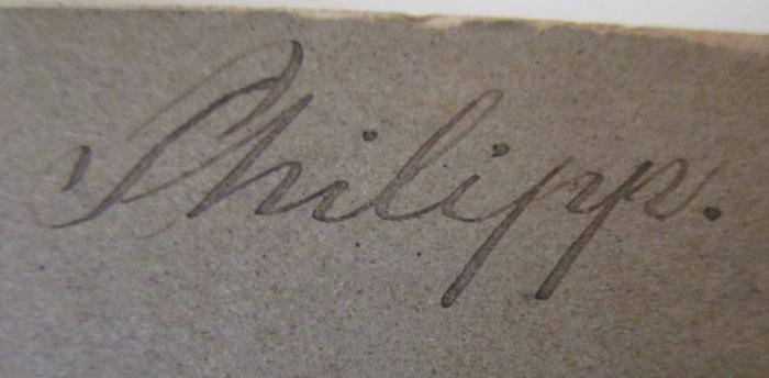 - (Philipp, [?]), Von Hand: Autogramm, Name; 'Philipp.'. ; Das Dekameron des Boccaccio. Erster Theil (1860)