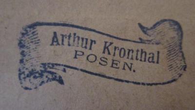 - (Kronthal, Arthur), Stempel: Name, Ortsangabe; 'Arthur Kronthal Posen.'.  (Prototyp); Demokritos oder hinterlassene Papiere eines lachenden Philosophen. Erster Band (1854)