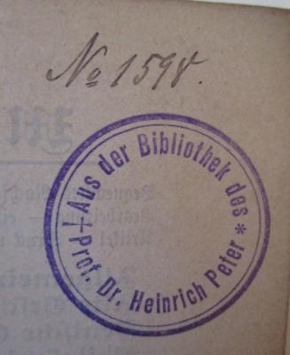  Lexikon für Theologie und Kirchenwesen (1882);- (Peter, Heinrich), Stempel: Name, Berufsangabe/Titel/Branche, Besitzwechsel; 'Aus der Bibliothek des + Prof. Dr. Heinrich Peter'.  (Prototyp);- (Sophien-Gymnasium (Berlin)), Von Hand: Nummer; 'No 1598.'. 