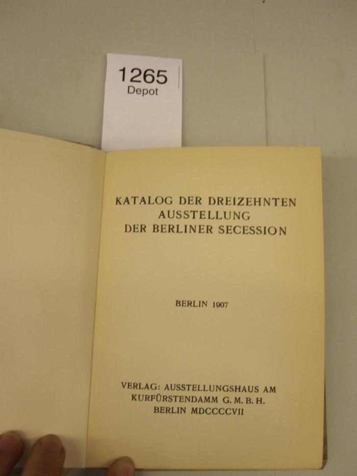  Katalog der dreizehnten Austellung der Berliner Secession. (1907)