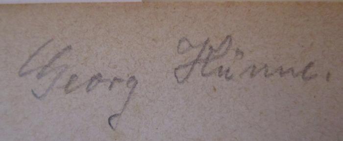 - (Hunne, Georg), Von Hand: Autogramm, Name; 'Georg Hunne.'. ; Die Charaktere oder Die Sitten im Zeitalter Ludwigs XIV. (o.J.)