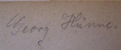 - (Hunne, Georg), Von Hand: Autogramm, Name; 'Georg Hunne.'. ; Die Charaktere oder Die Sitten im Zeitalter Ludwigs XIV. (o.J.)