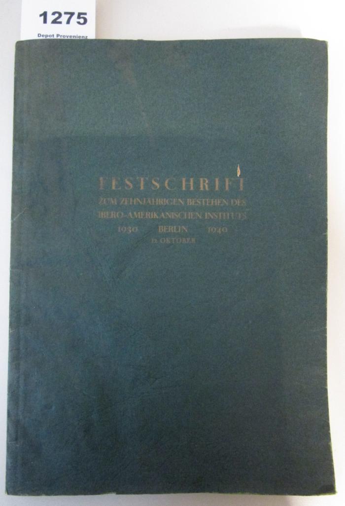  Der Spanisch-Portugisische Kulturkreis auf Wiener Gobelins. Eine kulturgeschichtliche Darstellung. Festschrift zum zehnjährigen Bestehen des Ibero-Amerikanischen Instituts (1940)