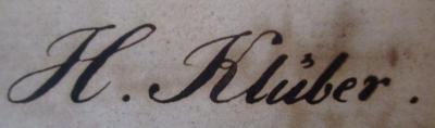- (Klüber, Heinrich), Von Hand: Autogramm; 'H. Klüber'. ; Thesauri Latino-Germanici Scholastico-Literarii Locupletissimi, Methodo Consueta Collecti Atque Digesti, Variisque Novis Commodis Aucti Et Adornati, Pars II ([1777])