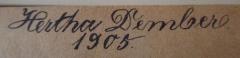 - (Dember, Hertha), Von Hand: Autogramm, Name, Datum; 'Hertha Dember. 1905.'. 