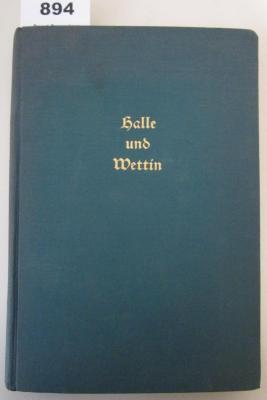  Quellen, Untersuchungen und Darstellungen zur Geschichte von Halle und Wettin : Theo Sommerlad zur Vollendung der 70. Lebensjahres gewidmet von einem Kreise von Mitgliedern des Geschichtsvereins (1939)