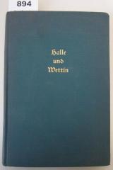  Quellen, Untersuchungen und Darstellungen zur Geschichte von Halle und Wettin : Theo Sommerlad zur Vollendung der 70. Lebensjahres gewidmet von einem Kreise von Mitgliedern des Geschichtsvereins (1939)