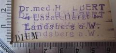 - (Albert, H.), Stempel: Name, Ortsangabe, Berufsangabe/Titel/Branche; 'Dr. med. H. Albert
Lazarettarzt
Landsberg a.W.'.  (Prototyp)