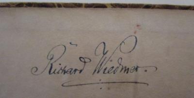 - (Wiedmer, Richard), Von Hand: Autogramm, Name; 'Richard Wiedmer.'. ; Allgemeines Choralbuch zum Gebrauch in Kirchen und Schulen mit untergelegtem Texte und beziffertem Basse (1825)