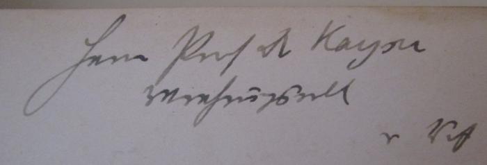  Geschichte der Erde und des Lebens (1908);- (Kayser, Emanuel;Walther, Johannes), Von Hand: Widmung, Berufsangabe/Titel/Branche, Autor, Name; 'Herr Prof. Dr. Kayser verehrungsvoll v Vf.'. 