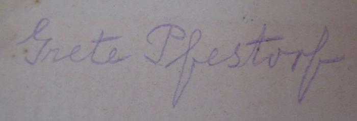 - (Pfestorf, Grete), Von Hand: Autogramm, Name; 'Grete Pfestorf'. ; Lessing's Werke. Fünfter Theil. Der Freigeist. - Der Schatz.  - Damon.  - Die alte Jungfer. (o.J.)