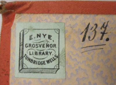  Was I right? (o.J.);- (E. Nye Grosvenor Library), Etikett: Name, Buchhändler, Ortsangabe; 'E. Nye. 
Grosvenor Library. 
Tunbridge Wells'. ;- (E. Nye Grosvenor Library;Diruf, Käthe;Diruf, Minnie), Von Hand: Exemplarnummer; '137.'. 