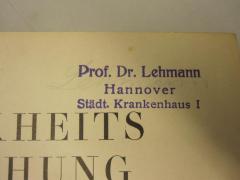 - (Lehmann, Johann Carl), Stempel: Name, Ortsangabe; 'Prof. Lehmann Hannover Städt. Krankenhaus I'. 