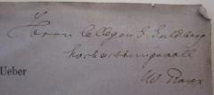 - (Roux, Wilhelm;Goldberg, G.), Von Hand: Widmung, Berufsangabe/Titel/Branche, Name; 'Herrn Collegen G. Goldberg hochachtungsvoll W. Roux'. 