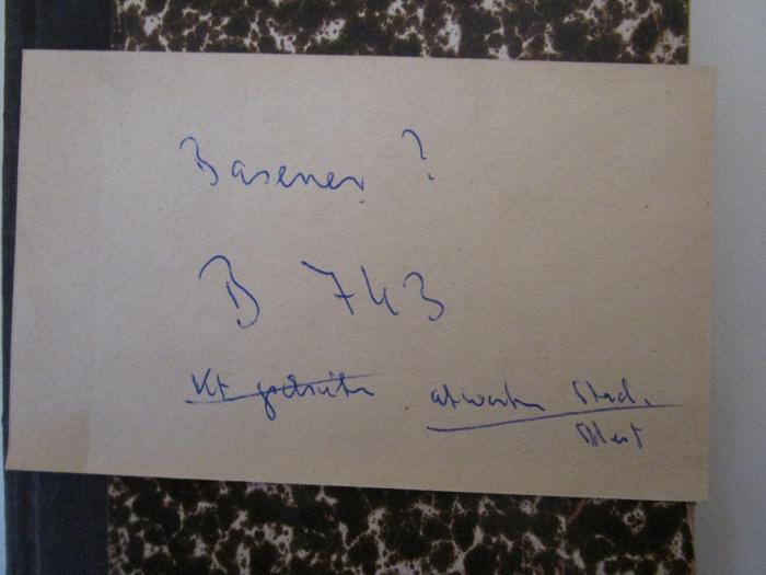  Buch der Lieder (o.J.);- (Berliner Stadtbibliothek), Papier: Signatur; 'Basener?
B 743
[...]'. 