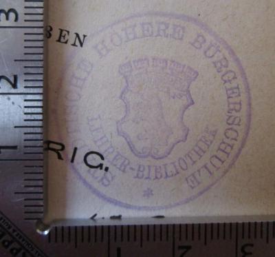 - (Städtische Höhere Bürgerschule), Stempel: Name, Wappen, Berufsangabe/Titel/Branche; 'Städtische Höhere Bürgerschule 
Lehrer-Bibliothek'.  (Prototyp);Sa 7: Archiv für das Studium der neueren Sprachen und Literaturen. XXIX. Jahrgang, 53. Band (1874)