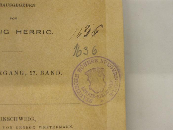  Archiv für das Studium der neueren Sprachen und Literaturen (1877);- (Städtische Höhere Bürgerschule), Stempel: Wappen, Name; 'Städtische Höhere Bürgerschule
Lehrer-Bibliothek'. ;-, Von Hand: Nummer; '1636';-, Von Hand: Nummer; '1636';-, Von Hand: Nummer; 'II 4(?)8'