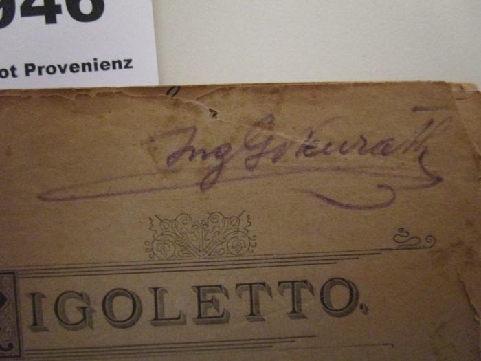  Rigoletto : Oper in drei Akten mit einem Vorspiele (o.J.);- (Neurath, Gustav), Von Hand: Autogramm, Name, Berufsangabe/Titel/Branche; 'IngGNeurath'. 