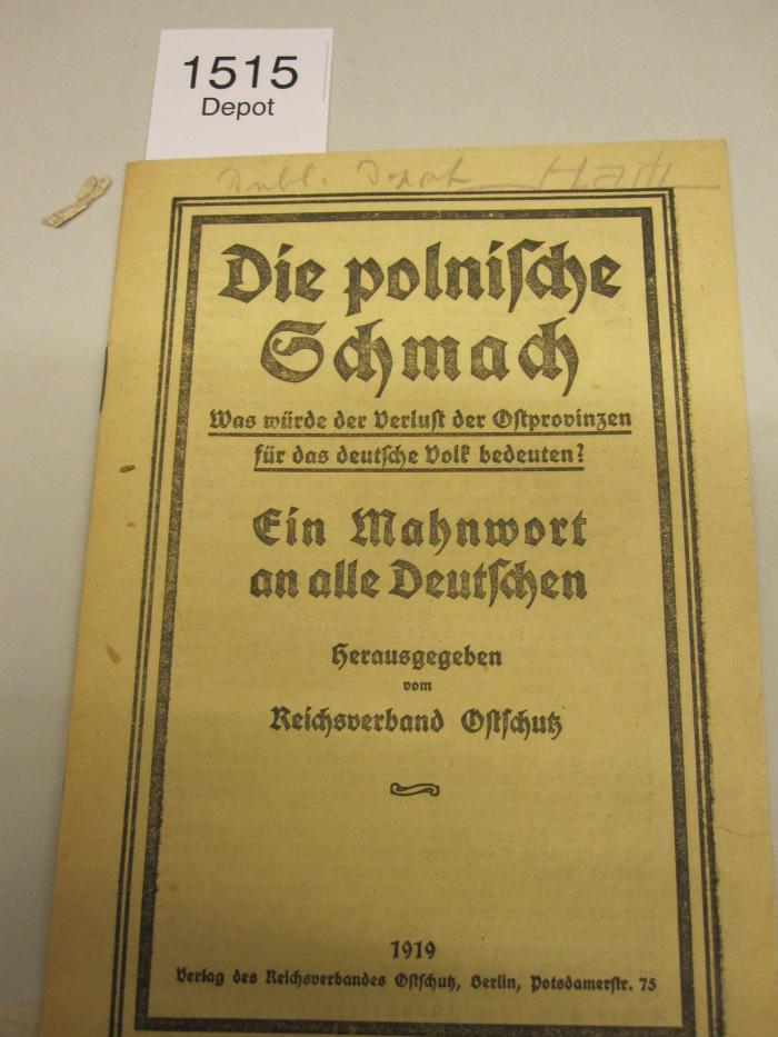  Die polnische Schmach. Was würde der Verlust der Ostprovinzen für das deutsche Volk bedeuten? Ein Mahnwort an alle Deutschen (1919)