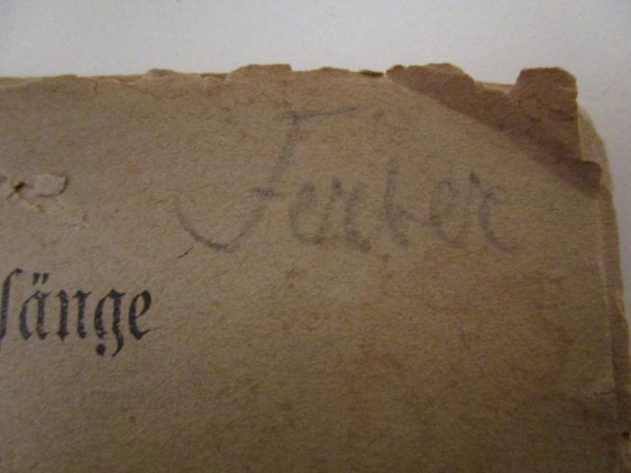  Text der Gesänge zu "Der lustige Krieg" : Komische Oper in 3 Acten (o.J.);- (Ferber, [?]), Von Hand: Autogramm, Name; 'Ferber'. 