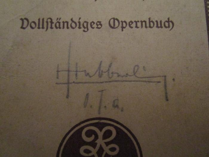  Tannhäuser und der Sängerkrieg auf Wartburg : Romantische Oper in drei Aufzügen (o.J.);- (Hebberling, Hanno), Von Hand: Name, Notiz, Autogramm; 'Hebberling
o. I. a.'. 
