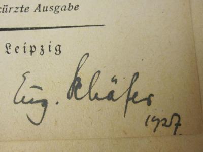  Der geschloßne Handelsstaat. Ein philosophischer Entwurf als Probe einer künftig zu liefernden Politik. (o.J.);- (Schäfer, Eug.), Von Hand: Autogramm, Name, Datum; 'Eug. Schäfer 1927.'. 