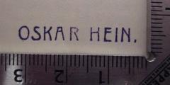 - (Hein, Oskar), Stempel: Name; 'Oskar Hein.'.  (Prototyp)