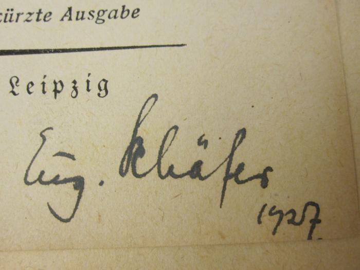  Der geschloßne Handelsstaat. Ein philosophischer Entwurf als Probe einer künftig zu liefernden Politik. (o.J.);- (Schäfer, Eug.), Von Hand: Autogramm, Name, Datum; 'Eug. Schäfer 1927.'. 