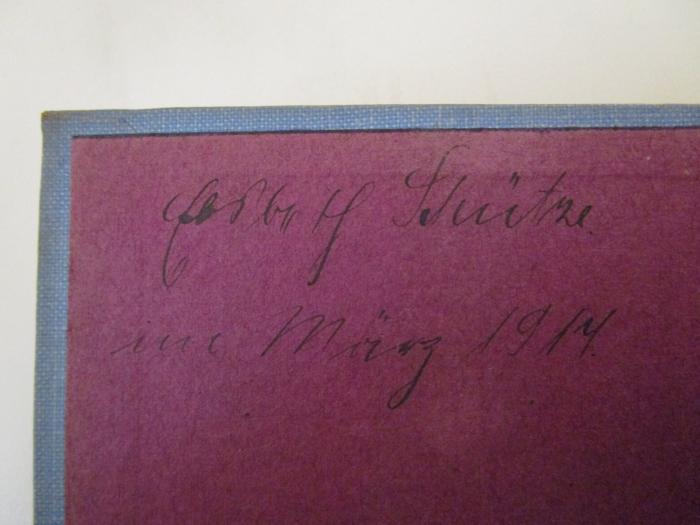  Jugenderinnerungen eines alten Mannes (o.J.);- (Schütze, Elsbeth), Von Hand: Autogramm, Datum, Name; 'Elsbeth Schütze im März 1914'. 