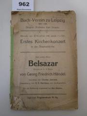  Erstes Kirchenkonzert in der Thomaskirche : Mittwoch, den 16. November 1910, abends 7 1/2 Uhr; Zum ersten Male: Belsazar; Oratorium in 3 Akten; Text und Programmbuch (1910)