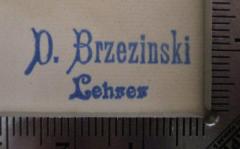 - (Brzezinski, David), Stempel: Name, Berufsangabe/Titel/Branche; 'D. Brzezinski Lehrer'.  (Prototyp)
