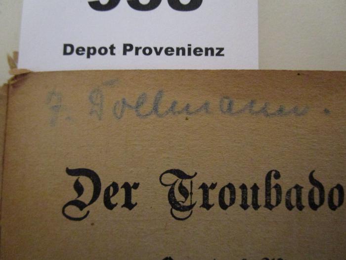  Der Troubadour : Oper in 4 Akten (o.J.);- (Dollmann, Jenny), Von Hand: Autogramm, Name; 'J. Dollmann'. 