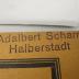 - (Scharr, Adalbert), Stempel: Name, Ortsangabe; 'Adalbert Scharr
Halberstadt'.  (Prototyp)