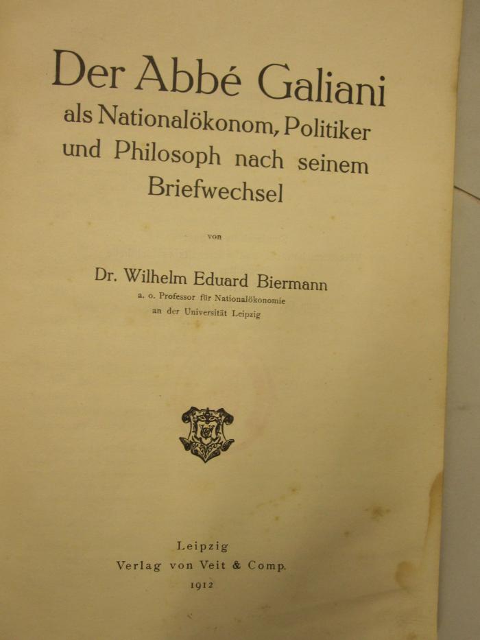  Der Abbé Galiani als Nationalökonom, Politiker und Philosoph nach seinem Briefwechsel (1912)