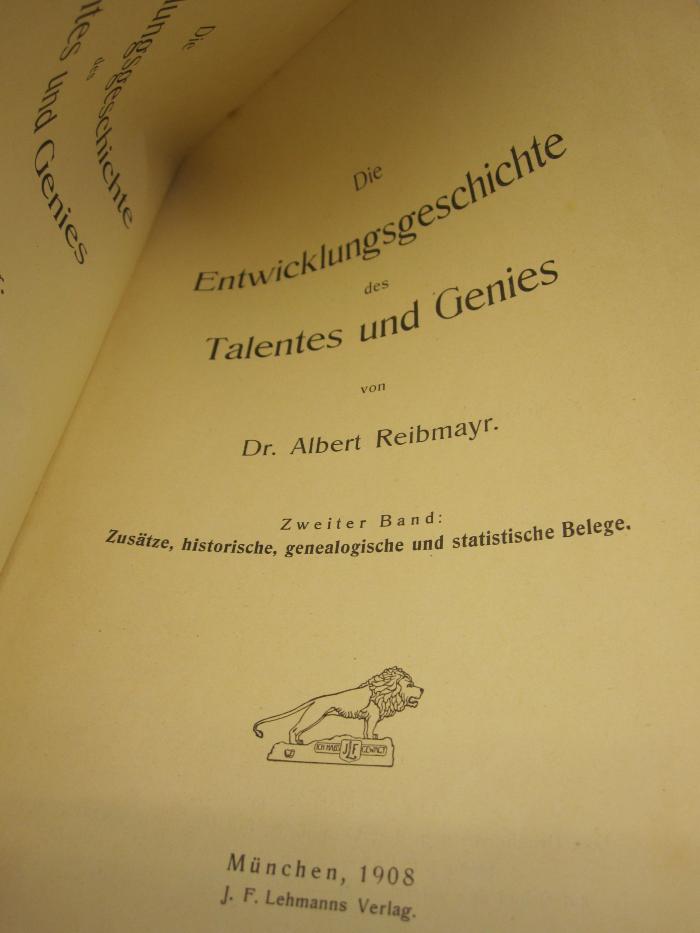  Die Entwicklungsgeschichte des Talents und Genies. Zusätze, historische, genealogische und statistische Belege. (1908)