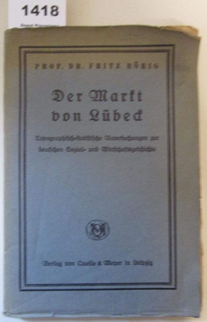  Der Markt von Lübeck : Topographisch-statistische Untersuchungen zur deutschen Sozial- und Wirtschaftsgeschichte (1922)