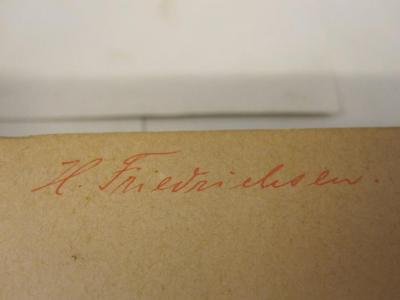 X 1198 2. Ex Ers.: Lehrbuch der praktischen Physik (1905);G46 / 3632 (Friedrichsen, H.), Von Hand: Autogramm, Name; 'H. Friedrichsen.'. 