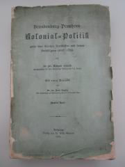  Brandenburg-Preußens Kolonial-Politik unter dem Großen Kurfürsten und seinen Nachfolgern (1647-1721) (1889)