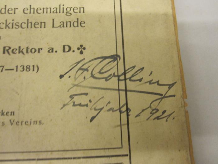  Regesten zur Geschichte der ehemaligen Nassau-Saarbrückischen Lande (1914/1919);- (Colling, Jakob Ferdinand), Von Hand: Autogramm, Name, Datum; 'J. F. Colling 
Frühjahr 1921.'. 