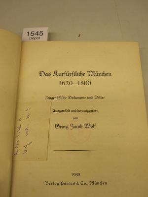 Das Kurfürstliche München 1620-1800 : Zeitgenössische Dokumente und Bilder (1930)