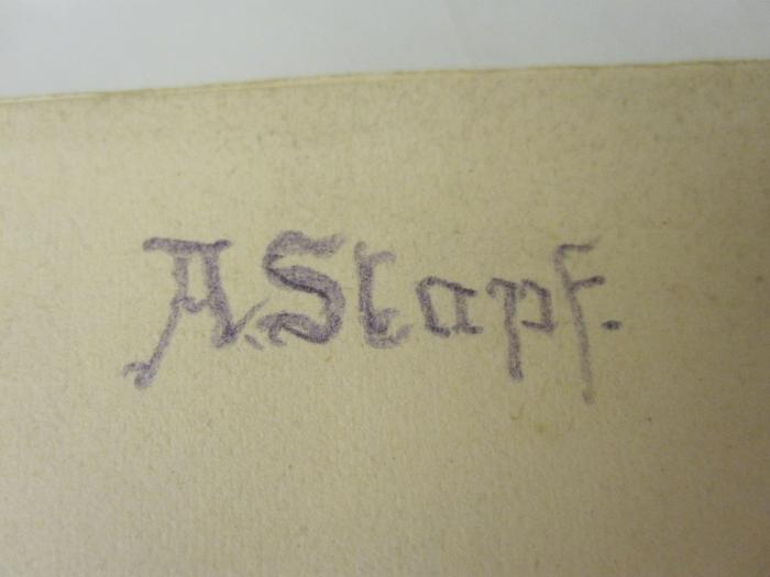  Ältestes Allerältestes (1904);- (Stapf, Alfred), Von Hand: Autogramm, Name; 'A.Stapf.'. 