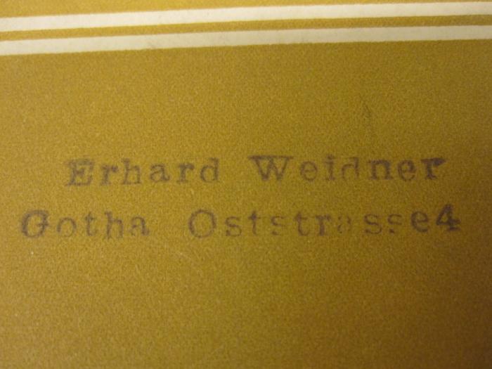  Der Zug des Hauptmanns von Erckert (1936);- (Weidner, Erhard), Stempel: Name, Ortsangabe; 'Erhard Weidner, Gotha Oststrasse 4'. 
