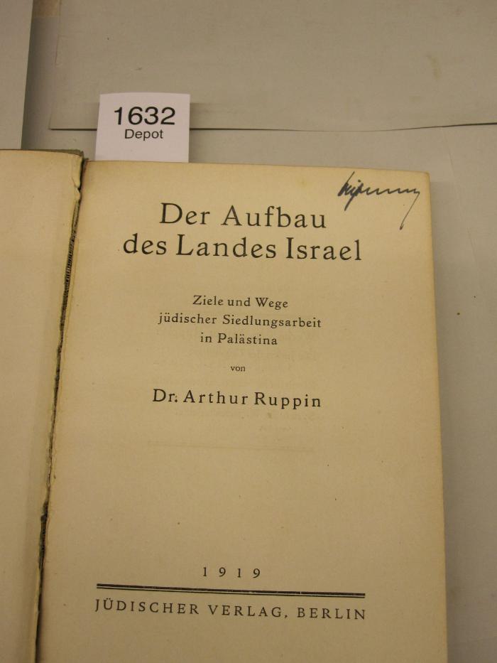  Der Aufbau des Landes Israel. Ziele und Wege jüdischer Siedlungsarbeit in Palästina (1919)