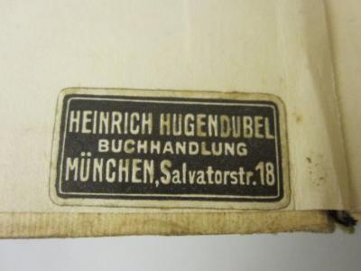  Das Kurfürstliche München 1620-1800 : Zeitgenössische Dokumente und Bilder (1930);- (Hugendubel, Heinrich), Etikett: Buchhändler, Name, Ortsangabe; 'Heinrich Hugendubel
Buchhandlung
München, Salvatorstr. 18'.  (Prototyp)