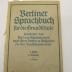  Berliner Sprachbuch für die Grundschule.Bearbeitet von Berliner Schulmännern nach Hirts Stoffen u. Aufgaben für den Deutschunterricht (1926)